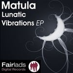 cover: Matula - Lunatic Vibrations EP