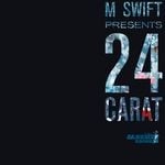 cover: 24 Carat - M Swift Presents 24 Carat