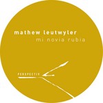 cover: Mathew Leutwyler - Mi Novia Rubia EP