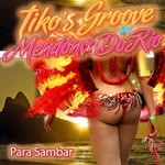 cover: Mendonca Do Rio|Tiko's Groove - Para Sambar