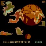 cover: Steevio - Unreleased 2003-08 Vol 01