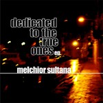 cover: Melchior Sultana - Dedicated To The True Ones EP