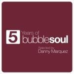 cover: Marquez, Danny|Various - 5 Years Of Bubble Soul