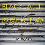 cover: Tim Baker - Black Acid Project