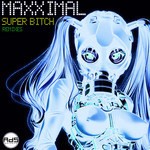 cover: Maxximal - Super Bitch (remixes)