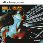 cover: Various Artists - Cafe Noir Musique Pour Bistrots: Chill House  2