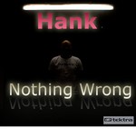 cover: Hank - Nothing Wrong