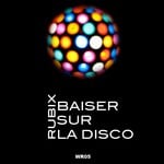 cover: Rubix - Baiser Sur La Disco