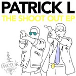 cover: Patrick L - The Shoot Out EP