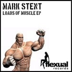 cover: Mark Stent - Loads Of Muscle EP