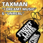 cover: Taxman - I Dreamt Music/Unreal