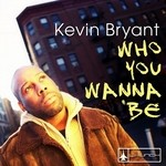 cover: Kevin Bryant - Who You Wanna Be