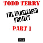 cover: Todd Terry - The Unreleased Project Part 1