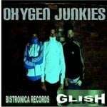 cover: Oxygen Junkies - Glish