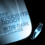 cover: My Favorite Robot - In The Dark EP