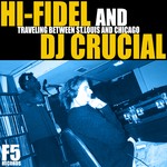 cover: Hi-fidel & Dj Crucial - Traveling Between St Louis And Chicago