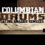 cover: Columbian Drums - Latino Amador (remixes)