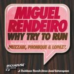 cover: Miguel Rendeiro - Why Try To Run