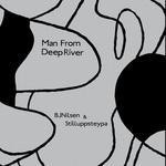 cover: Bj Nilsen|Stilluppsteypa - Man From Deep River