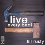 cover: Fill Rusty - Live Every Beat