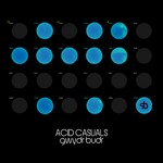 cover: Acid Casuals - Gwydr Budr