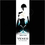 cover: Jette Ives - Vexed - The Remixes