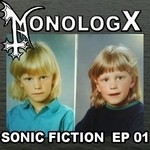 cover: Monolog X - Sonic Fiction EP 01