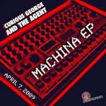 cover: Curious George & The Agent - Machina EP