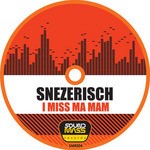 cover: Snezerisch - I Miss Ma Mam