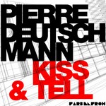 cover: Pierre Deutschmann - Kiss & Tell