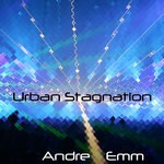 cover: Andre Emm - Urban Stangnation