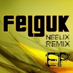 cover: Felguk - Neelix Remix EP