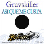 cover: Gruvskiller - Asi Que Me Gusta