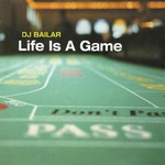 cover: Dj Bailar - Life Is A Game