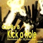 cover: Curtis B - Kick A Hole (Remixes)