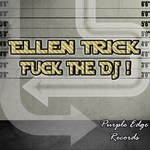 cover: Ellen Trick - Fuck The DJ!