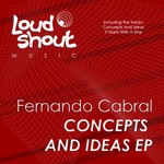 cover: Fernando Cabral - Concepts & Ideas EP