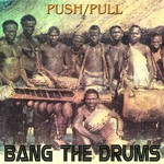 cover: Push|Pull - Bang The Drums