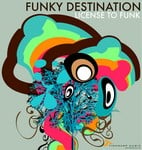 cover: Funky Destination - License To Funk