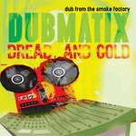 cover: Dubmatix - Dread & Gold - Dub from the Smoke Factory