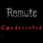 cover: Remute - Condensated