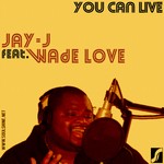 cover: Jay J|Wade Love - You Can Live