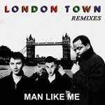 cover: Man Like Me - London Town Remixes