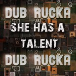 cover: Dub Rucka - She Has A Talent