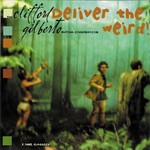 cover: The Clifford Gilberto Rhythm Combination - Deliver The Weird!