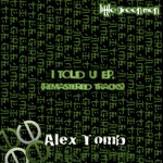 cover: Alex Tomb - I Told U EP