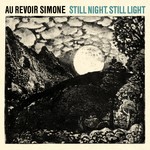 cover: Au Revoir Simone - Still Night Still Light