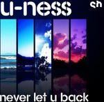 cover: U Ness - Never Let U Back