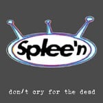 cover: Spleen - Don't Cry For The Dead