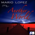 cover: Mario Lopez - Another World